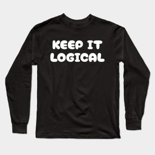 Keep it logical! Long Sleeve T-Shirt